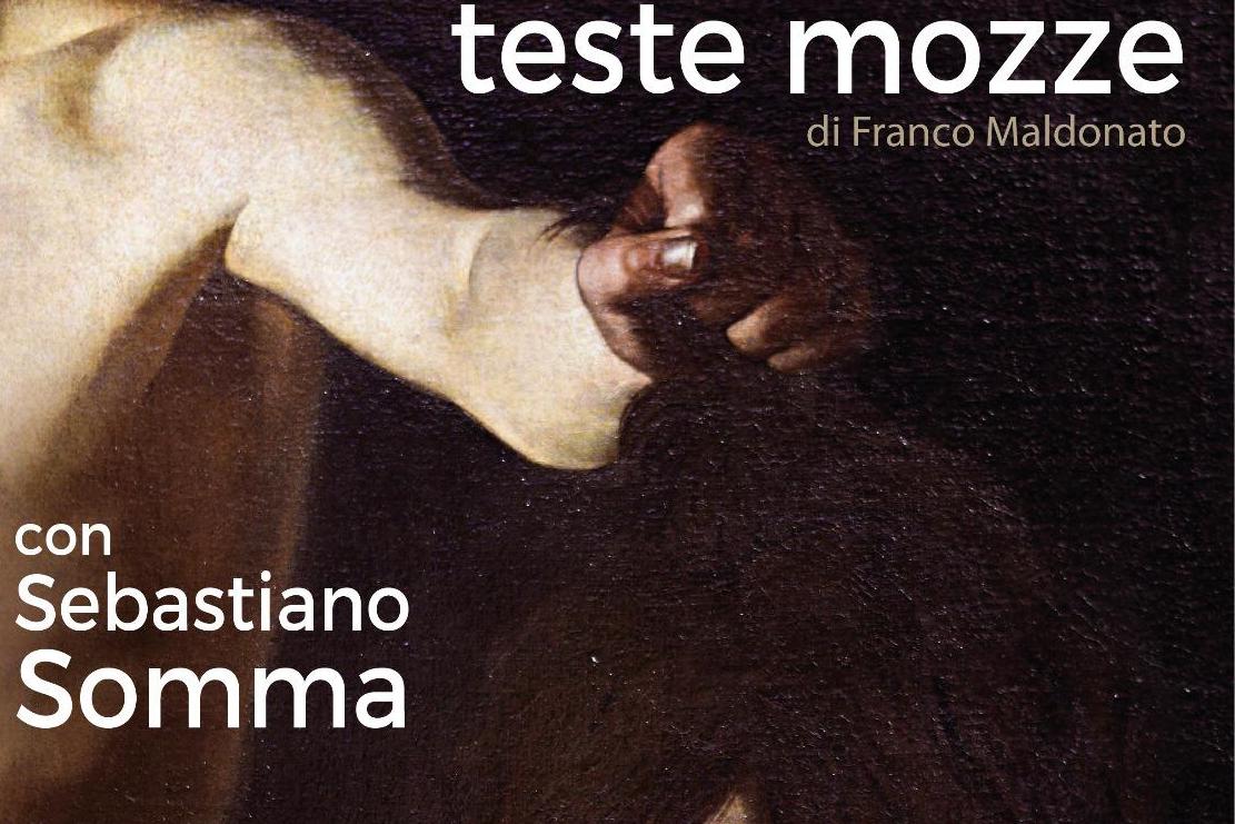 Teste mozze, il libro diventa uno spettacolo teatrale: in scena Sebastiano Somma