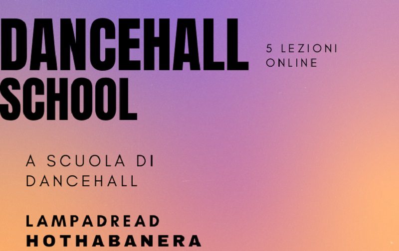 Dal Cilento un corso online di Dancehall con Lampadread e Hothabanera