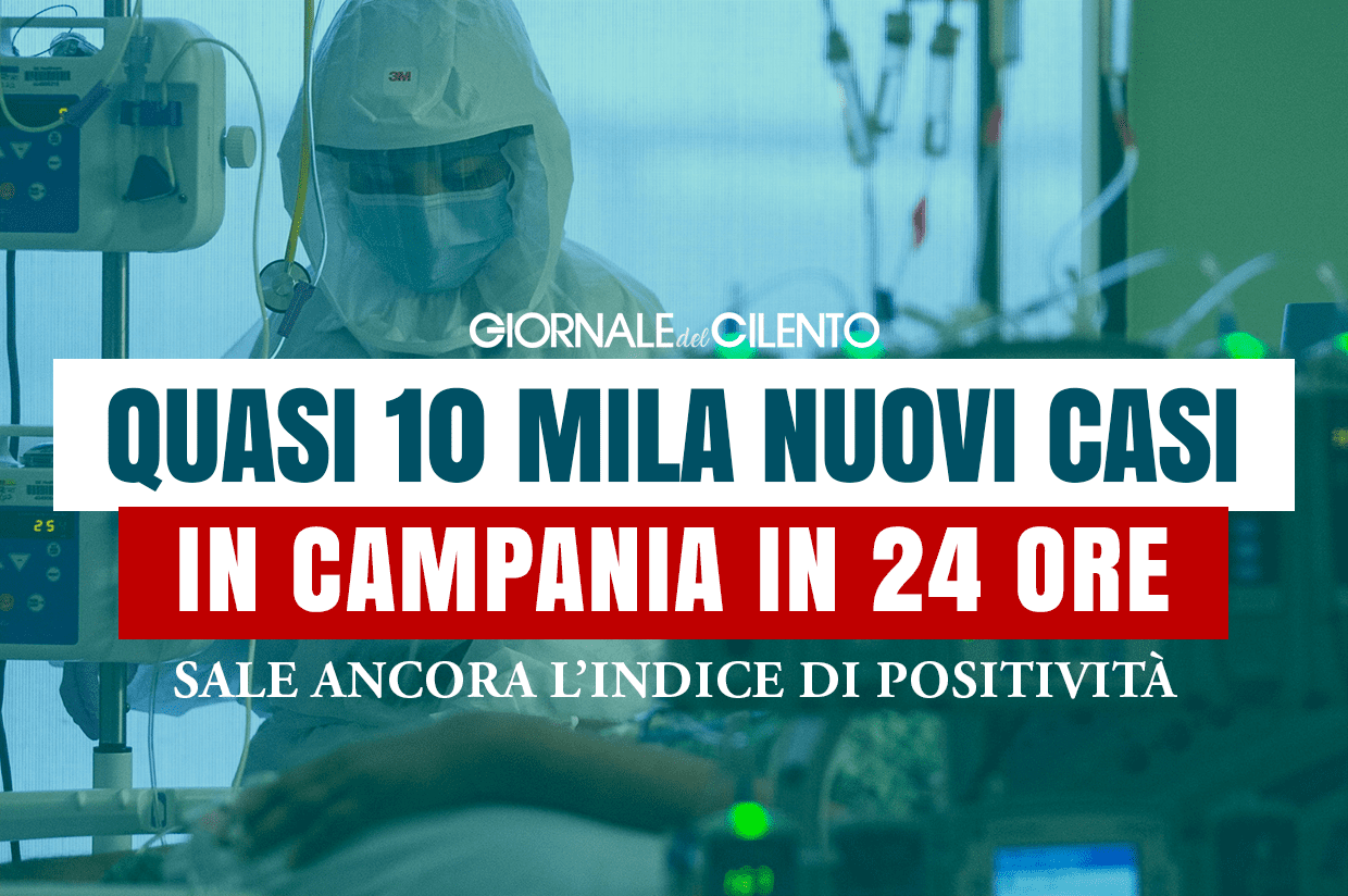 Covid Campania, mai così tanti: quasi 10 mila nuovi casi in un solo giorno