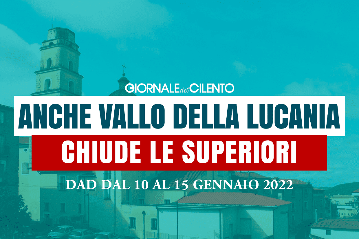 Vallo della Lucania, chiuse le scuole superiori: si va in dad