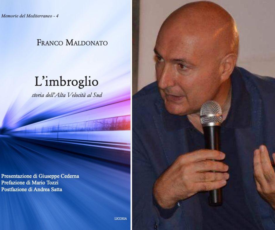 «L’imbroglio – storia dell’Alta Velocità al Sud»: ecco il libro dossier di Maldonato