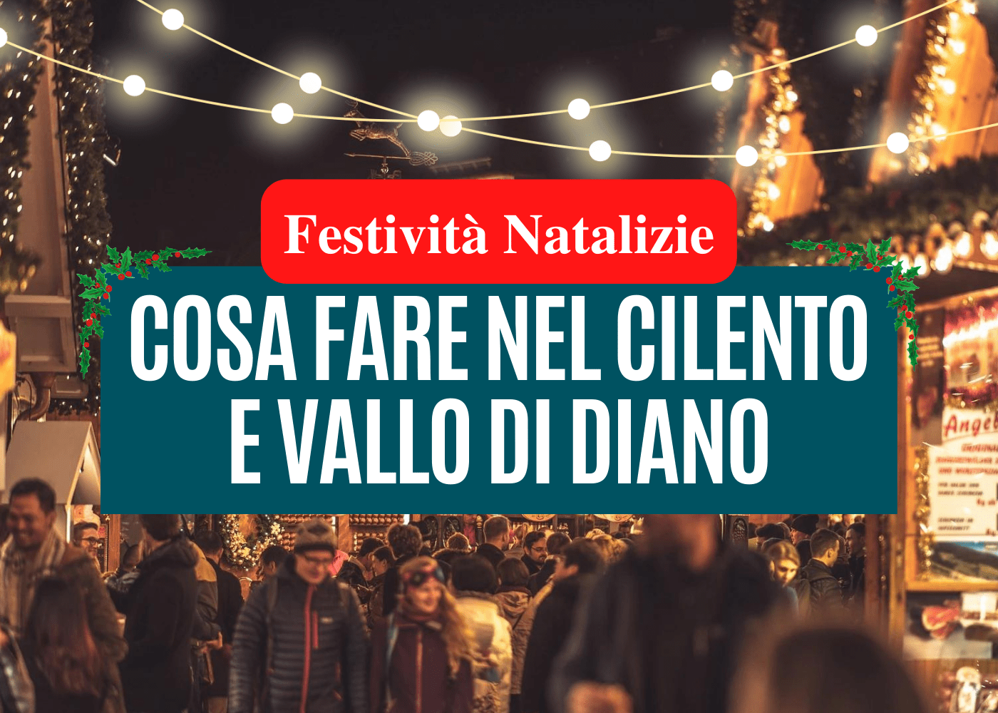 Cosa fare nel Cilento e nel Vallo di Diano durante le festività natalizie: la guida completa