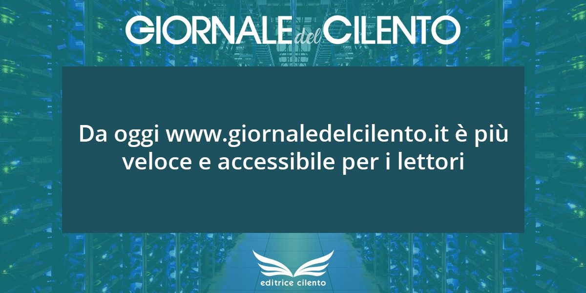 Giornale del Cilento: cambio di passo per garantire ai lettori un sito più veloce e sempre accessibile