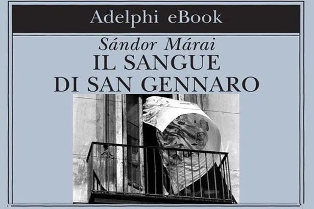 Sandor Márai, Napoli e “Il sangue di San Gennaro”