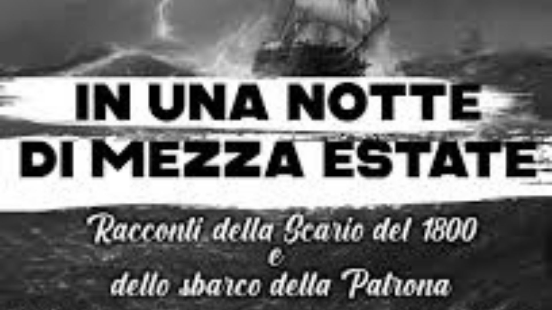 “In una notte di mezza estate…racconti della Scario del 1800 e dello sbarco della Patrona”: 3 agosto