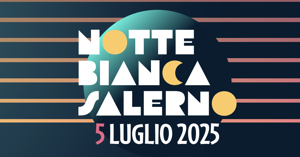 Salerno si prepara a illuminare l’estate con la Notte Bianca 2025: ecco il programma