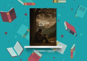 Libri da leggere | ‘Quello che resta’: la nuova storia di Assunta Orlando, tra dolore, rinascita e verità taciute