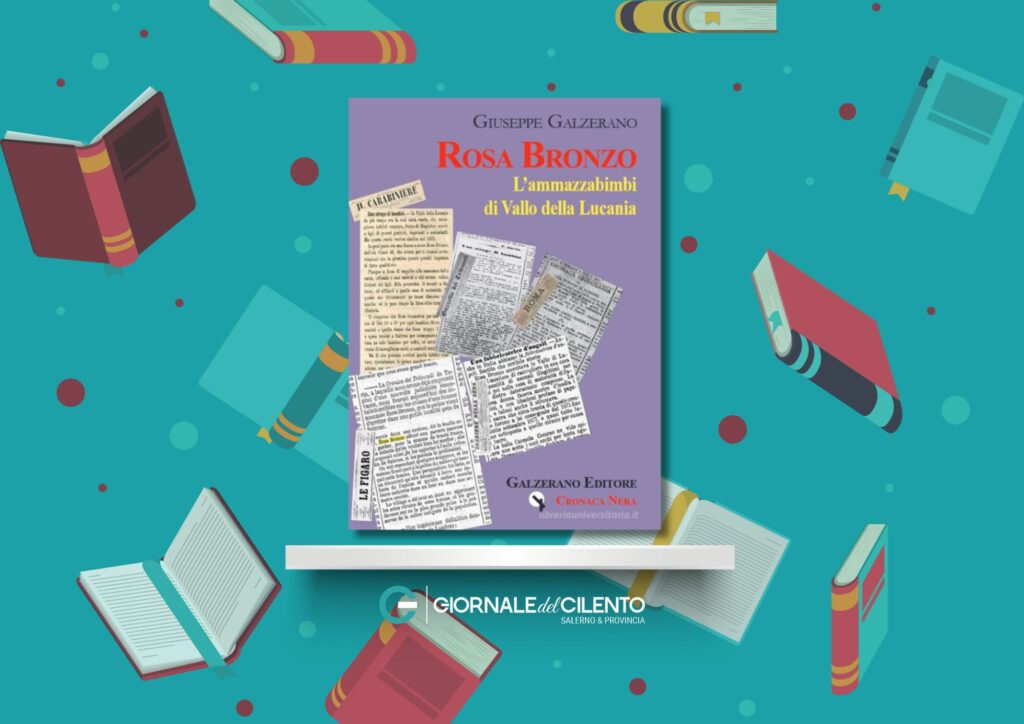 Libri da leggere | Rosa Bronzo, la “ammazzabimbi” di Vallo della Lucania: Galzerano ricostruisce uno dei capitoli più oscuri dell’Ottocento cilentano