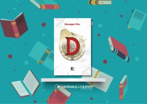 “D” di Giuseppe Vita: un giallo noir tra mistero e memoria dei luoghi