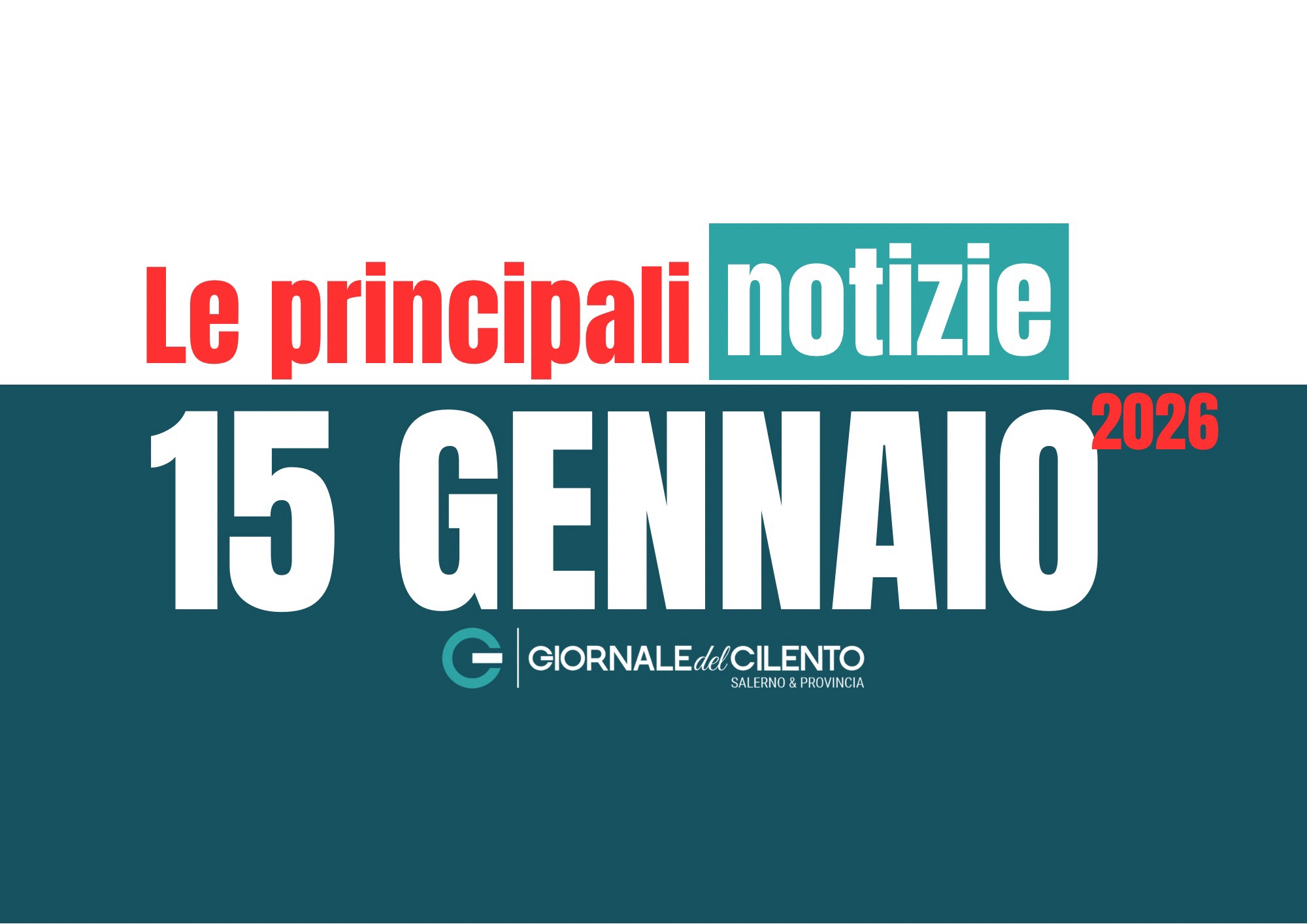 Le notizie principali dal Cilento del&nbsp;15 gennaio 2026