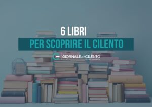 Giornata del Libro: 6 letture per scoprire il Cilento tra storia, fotografia e identità territoriale