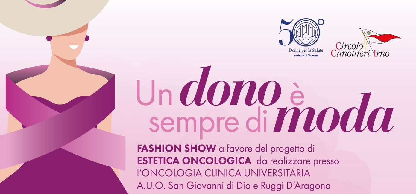 Moda e solidarietà a Salerno: sfilata benefica per la prevenzione e l’estetica oncologica
