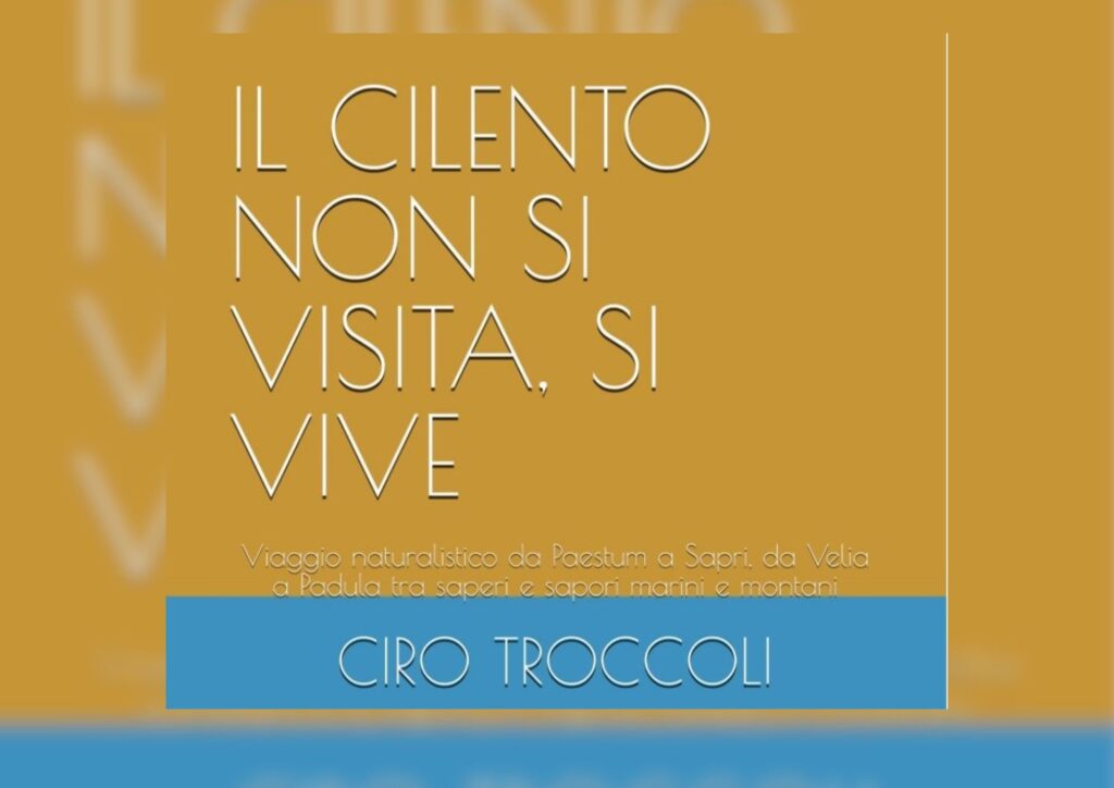 “Il Cilento non si visita, si vive”: in un libro il viaggio letterario di Ciro Troccoli. La presentazione a Scario
