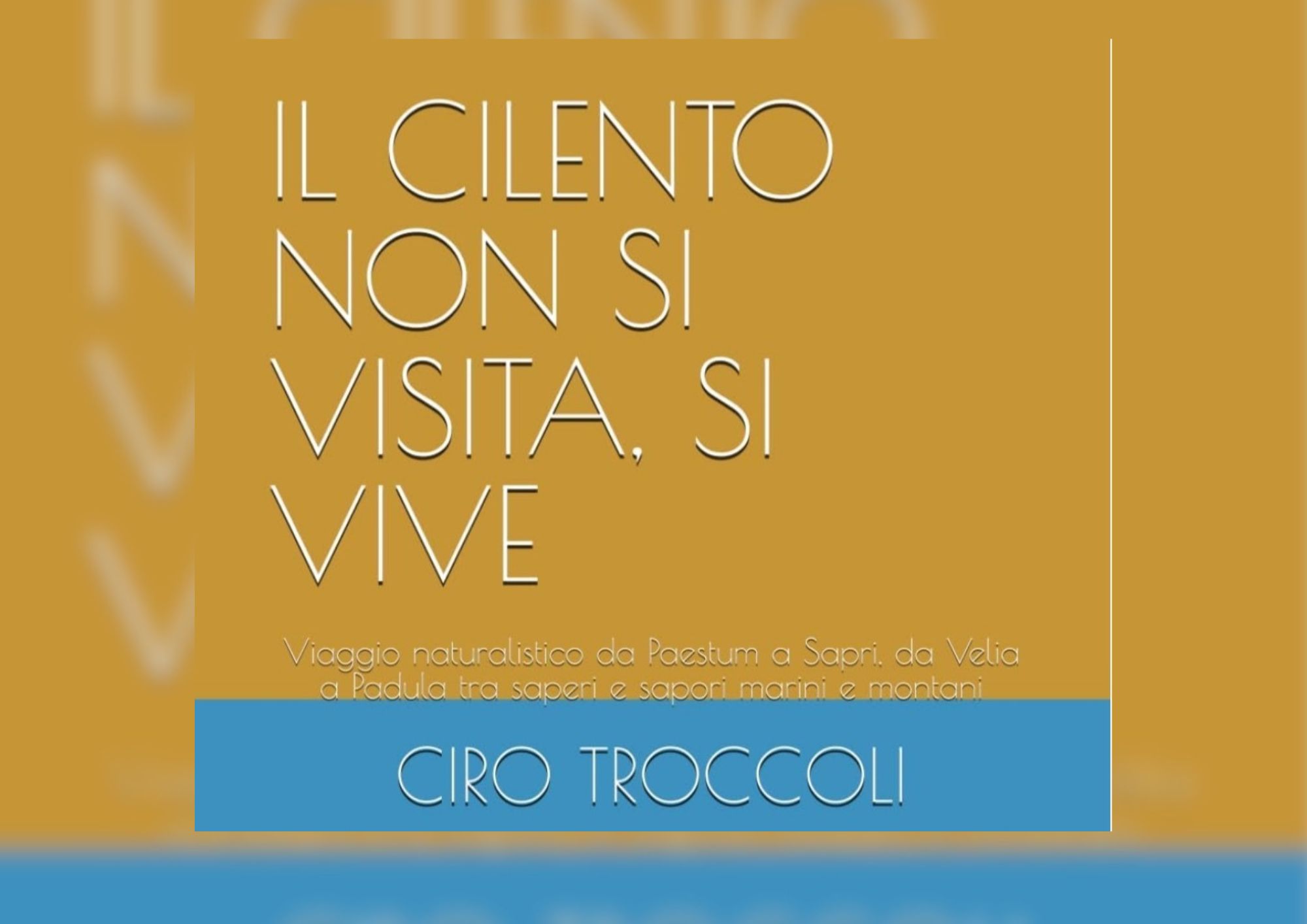 “Il Cilento non si visita, si vive”: in un libro il viaggio letterario di Ciro Troccoli. La presentazione a Scario