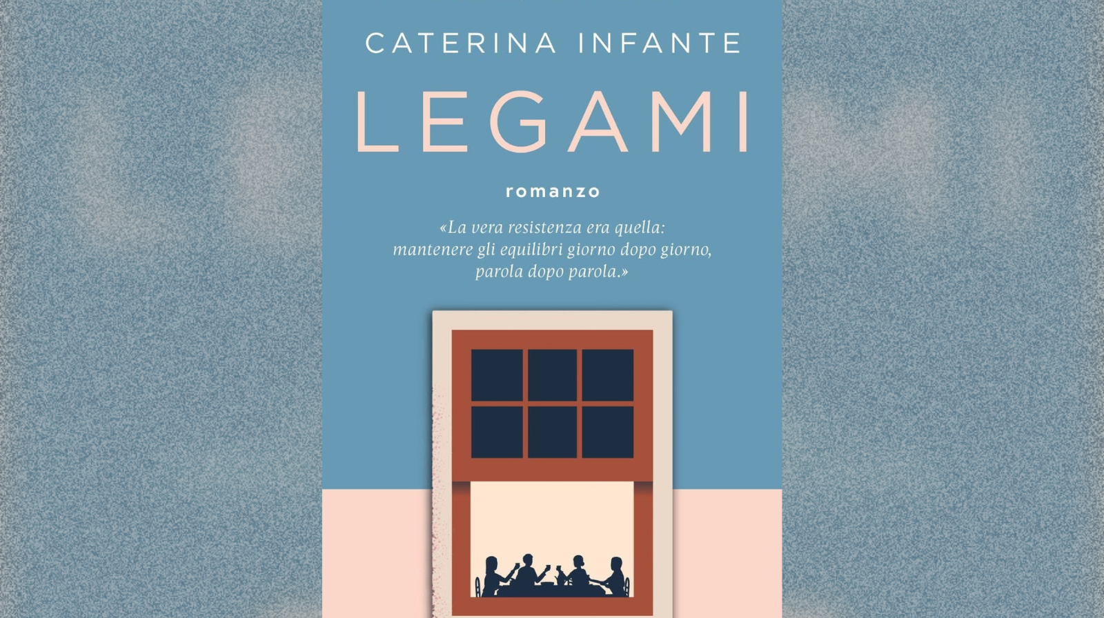 “Legami”, il nuovo romanzo di Caterina Infante