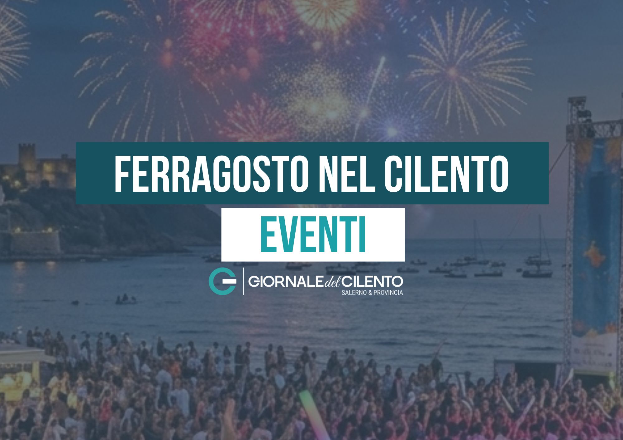Ferragosto nel Cilento, il 15 agosto tra concerti, feste e fuochi sul mare