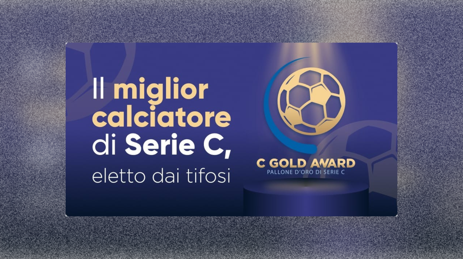 Salernitana, Cavese e Scafatese: 30 calciatori nel C Gold Award 2026, il sondaggio nazionale sui protagonisti della Serie C